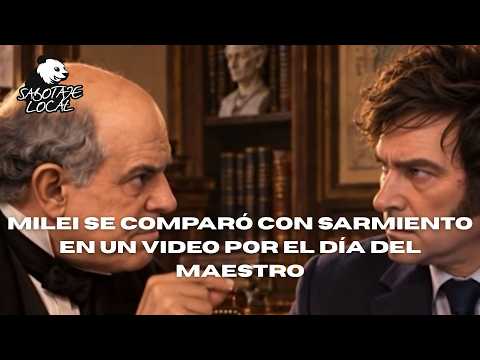 Milei se comparó con Sarmiento en un video por el Día del Maestro | @Sabotajelocal en yt #523