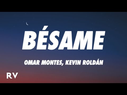 Omar Montes, Kevin Roldán - Bésame (Letra/Lyrics)