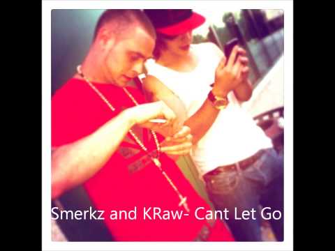 Smerkz And KRaw - Can't Let Go