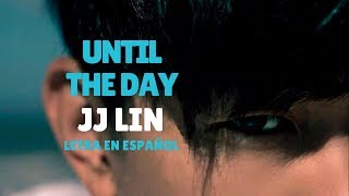 JJ Lin (林俊杰)  Until The Day /Sub Español/Sub English