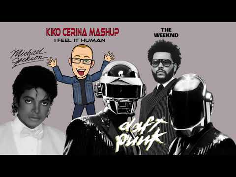 DAFT PUNK & THE WEEKND ft. MICHAEL JACKSON - I FEEL IT HUMAN