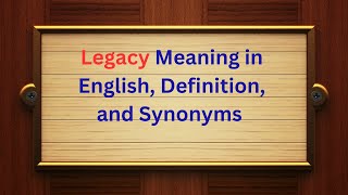 Legacy Meaning in English, Definition, and Legacy Synonyms | Thesaurus Thrive