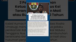 Polda Maluku: Pembunuh Ketua DPD Golkar Nus Kei Terancama Pidana Mati atau Bui Maksimal 20 Tahun