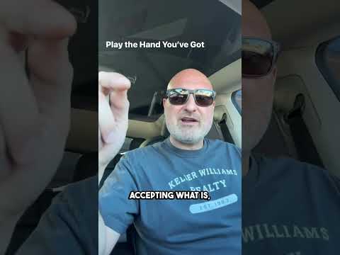 Play the hand you’ve got