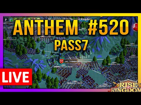 Anthem #520 (한국어) ONV 🔴 Pass7 Opening - Rise of Kingdoms ROK Fleisch