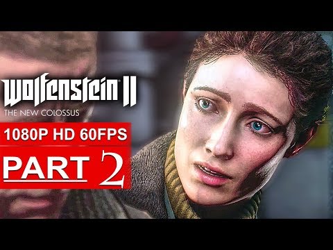 WOLFENSTEIN 2 THE NEW COLOSSUS Gameplay Walkthrough Part 2 [1080p HD 60FPS PS4 PRO] - No Commentary