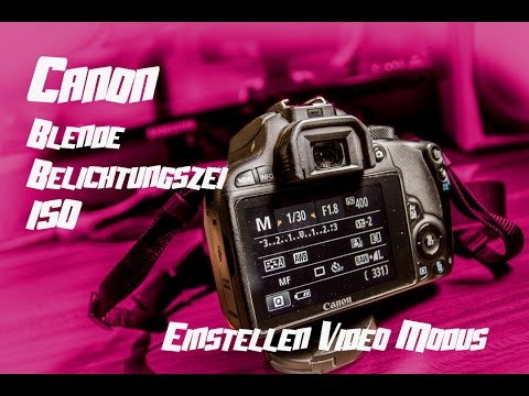 Canon Blende Belichtungszeit und ISO Einstellen Video Modus