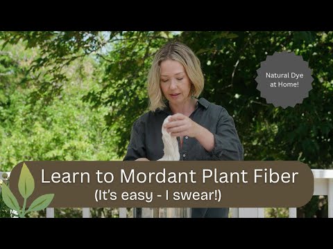 Natural Dye Basics: Learn How to Mordant Plant Fibers