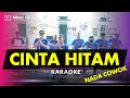 CINTA HITAM KARAOKE