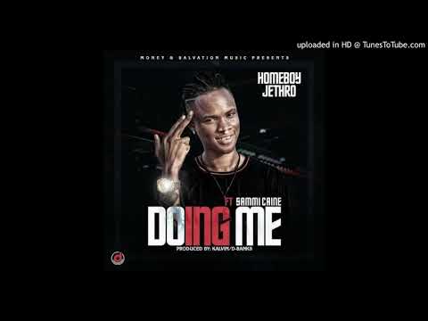Homeboy Jethro Ft. Sammi Caine - Doing Me (NEW MUSIC 2019)