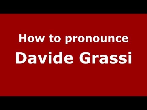 How to pronounce Davide Grassi (Italian/Italy)  - PronounceNames.com