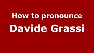 How to pronounce Davide Grassi