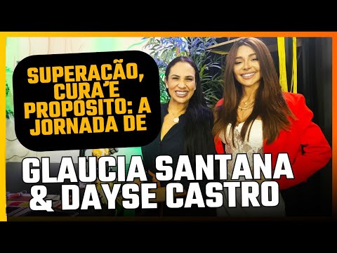 Gláucia Santana & Dayse Castro
