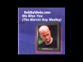 Bob Baldwin - We Miss You The (Marvin Gay Medley) (Remix Dj Amine) 2013