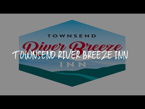 Townsend River Breeze Inn Review - Townsend , United States of America