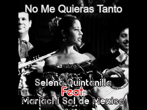 Selena - No Me Quieras Tanto (Feat. Mariachi Sol De Mexico)