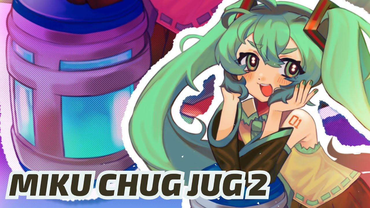 MIKU CHUG JUG 2