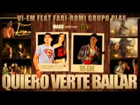 GRUPO PLAY ROMI Y FABI FT VI EM QUIERO VERTE BAILAR CON LETRA
