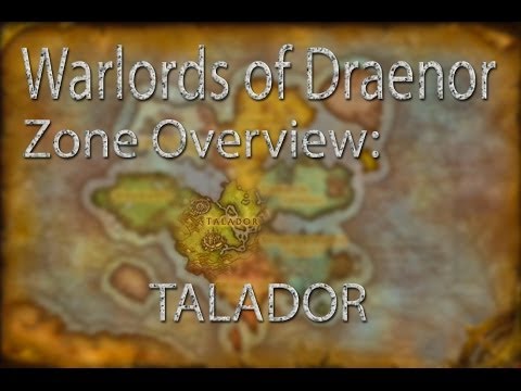 TALADOR: Zone Overview - Warlords of Draenor !!