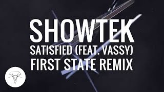 Showtek - Satisfied (feat. VASSY) (First State Remix)