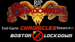 Let's Play (LIVE) - Shadowrun Chronicles: Boston Lockdown - Stream #11 (Last One)