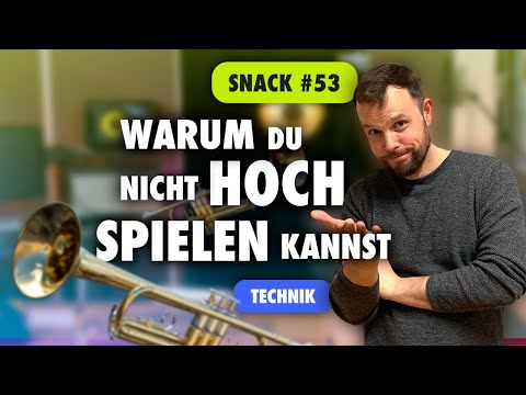 Snack #53 – Höhe beim Trompete spielen – Warum du nicht hoch spielen kannst!