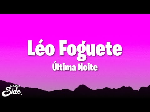 Léo Foguete - Última Noite (Letra/Lyrics)