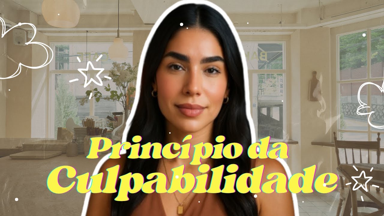 ENTENDA DE UMA VEZ POR TODAS!!! Princípio da culpabilidade