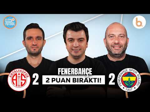 Antalyaspor 2-2 Fenerbahçe Maç Sonu | Bışar Özbey, Gökhan Dinç ve Samet Süner
