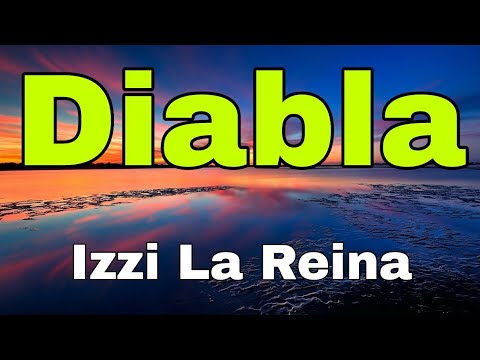 Diabla - Izzi La Reina [Letra]