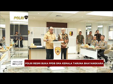 PRESISI UPDATE : POLRI RESMI BUKA PPDB SMA KEMALA TARUNA BHAYANGKARA 28/12/2024 14.00