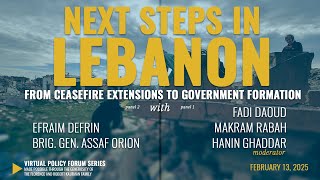 Next Steps in Lebanon: From Ceasefire Extensions to Government Formation