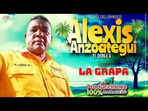 LA GRAPA - ALEXIS ANZOÁTEGUI - PRODUCCIONES 100% CAICAREÑO ✔️🎧🤠🇻🇪