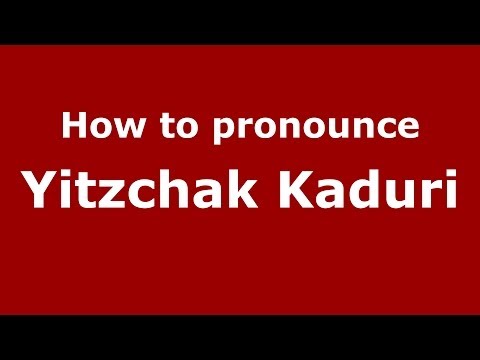 How to pronounce Yitzchak Kaduri (Arabic/Iraq) - PronounceNames.com