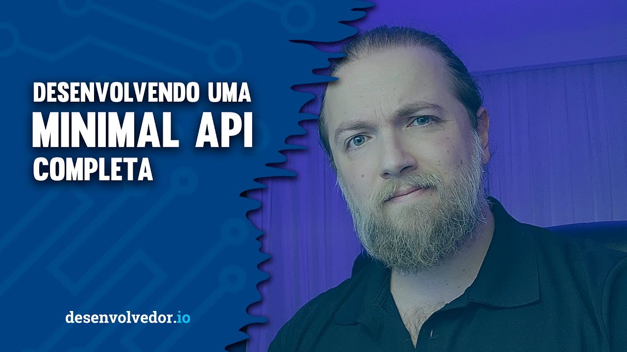 DESENVOLVENDO UMA MINIMAL API COMPLETA