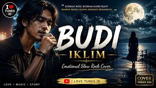 Download lagu BUDI - IKLIM | Emotional Slow Rock Cover 🎤 Lagu Nostalgia Malaysia Paling Menyentuh Hati mp3