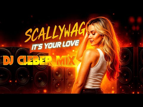 Dj Cleber Mix Ft. Scallywag - It's Your Love - ( Dj Cleber Mix Remix )