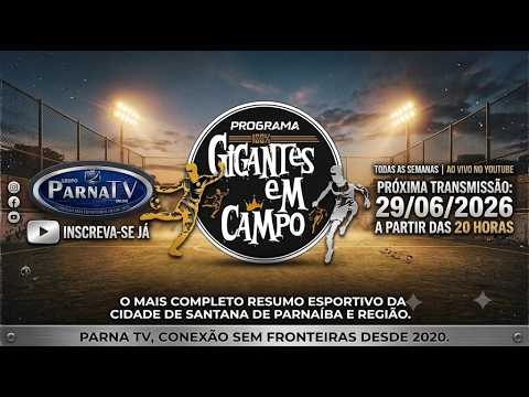 🔴AO VIVO - GIGANTES EM CAMPO - PARNA TV - 29/06/2026 - SANTANA DE PARNAÍBA - FUTEBOL DE VÁRZEA