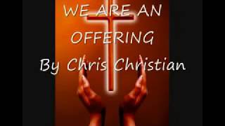 We Are An Offering