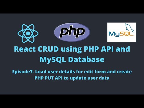 E7 REACT CRUD Load user details for edit form and create PHP PUT API to update user data