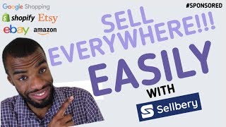 Sell on MULTIPLE platforms EASILY with SHOPIFY & SELLBERY | Sellbery Review