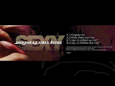 Deep Josh & A. Alba feat. Kaysee - Sexy (Jay-J's Shifted Up Mix)