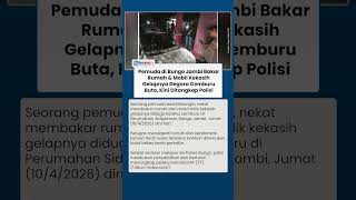 Pemuda di Bungo Jambi Bakar Rumah & Mobil Kekasih Gelap Gegara Cemburu Buta, Kini Ditangkap Polisi