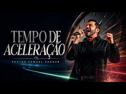 LAGOINHA ALPHAVILLE | TEMPO DE ACELERAÇÃO | Pr. Samuel Vagner