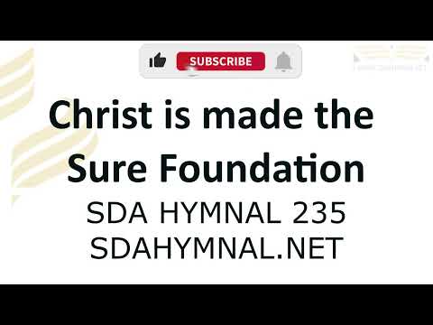 Christ Is Made The Sure Foundation Hymn Instrumental With Lyrics | SDA HYMNAL 235