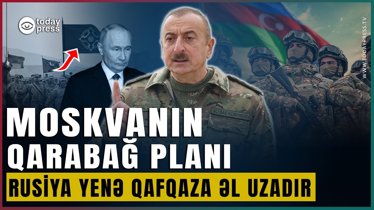 QARABAĞ UĞRUNDA YENİ GEOSİYASİ OYUN | Moskva yenidən təsiri bərpa etmək istəyir? | TodayPressTV