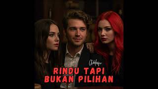 Download lagu RINDU TAPI BUKAN PILIHAN mp3