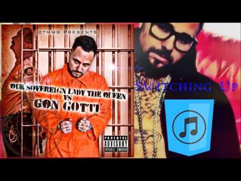 Gon Gotti - Switching Up [Freedom] #FreeGotti The Queen VS. Gon Gotti EP