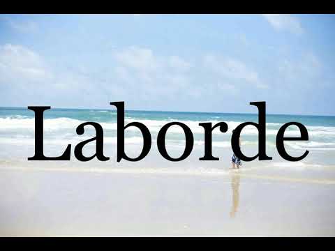 How To Pronounce Laborde🌈🌈🌈🌈🌈🌈Pronunciation Of Laborde