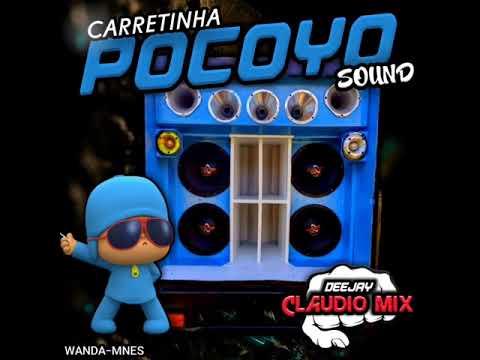 APERTURA CD CARRETINHA POCOYO SOUND. WANDA-MNES #DJCLAUDIOMIX